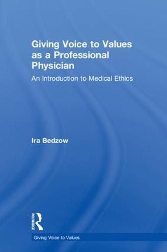 Giving Voice to Values as a Professional Physician: An Introduction to Medical Ethics