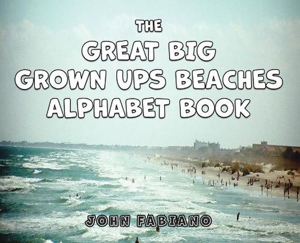 The Great Big Grown Ups Beaches Alphabet