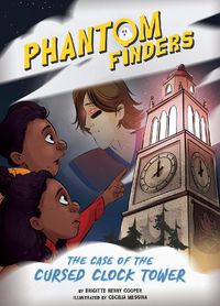 Cover image for Phantom Finders: The Case of the Cursed Clock Tower