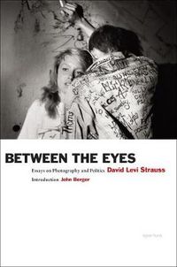 Cover image for Between the Eyes: Essays on Photography and Politics