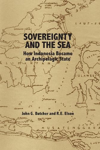 Cover image for Sovereignty and the Sea: How Indonesia Became an Archipelagic State