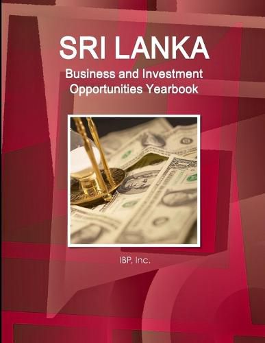 Cover image for Sri Lanka Business and Investment Opportunities Yearbook Volume 1 Practical Information, Opportunities, Contacts