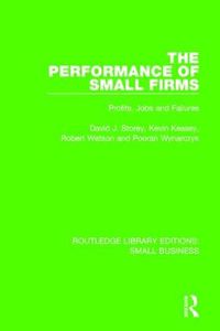 Cover image for The Performance of Small Firms: Profits, Jobs and Failures