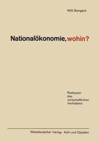 Cover image for Nationaloekonomie, Wohin?: Realtypen Des Wirtschaftlichen Verhaltens