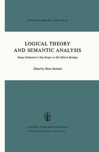 Cover image for Logical Theory and Semantic Analysis: Essays Dedicated to STIG KANGER on His Fiftieth Birthday