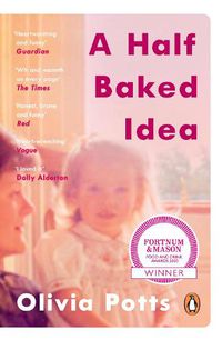 Cover image for A Half Baked Idea: Winner of the Fortnum & Mason's Debut Food Book Award