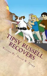 Cover image for Tipsy Russell Recovers: A Daxton and Miranda Adventure