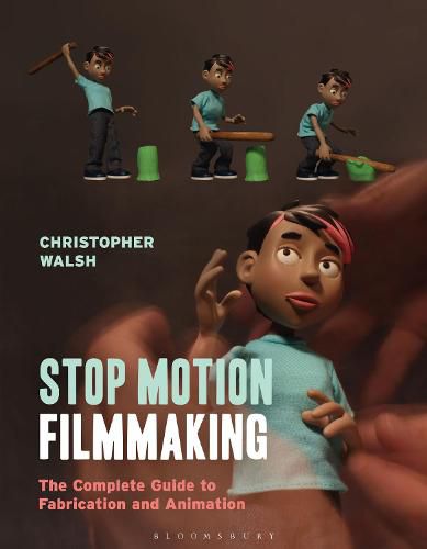 Cover image for Stop Motion Filmmaking: The Complete Guide to Fabrication and Animation