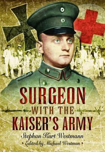 Cover image for Surgeon with the Kaiser's Army