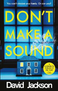 Cover image for Don't Make a Sound: Can you keep quiet about the bestselling thriller everyone's talking about?