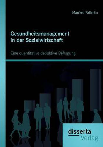 Cover image for Gesundheitsmanagement in der Sozialwirtschaft: Eine quantitative deduktive Befragung
