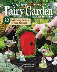 Cover image for Making Fairy Garden Accessories