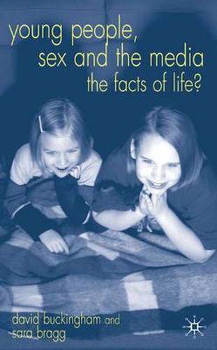 Cover image for Young People, Sex and the Media: The Facts of Life?