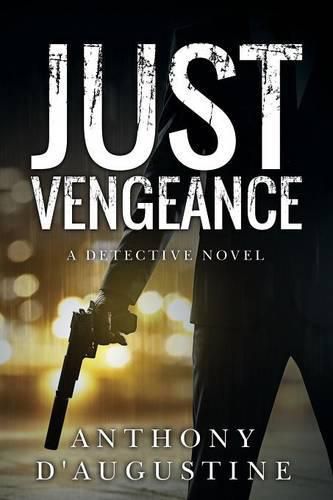Cover image for Just Vengeance: A Detective Novel
