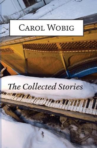 Cover image for The Collected Stories of Carol Wobig