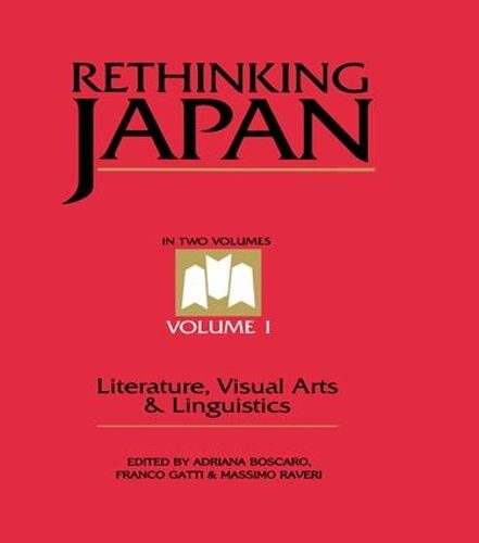 Cover image for Rethinking Japan Vol 1.: Literature, Visual Arts & Linguistics