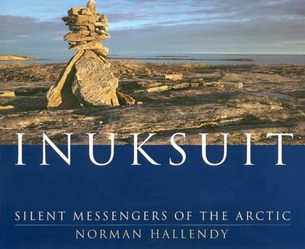 Cover image for Inuksuit: Silent Messengers of the Arctic