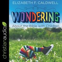 Cover image for Wondering about the Bible with Children
