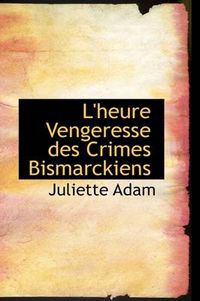 Cover image for L'Heure Vengeresse Des Crimes Bismarckiens