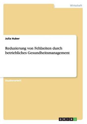 Cover image for Reduzierung von Fehlzeiten durch betriebliches Gesundheitsmanagement