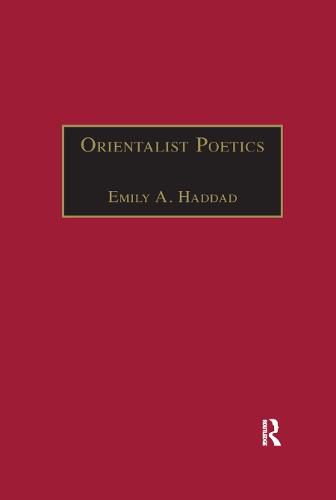 Orientalist Poetics: The Islamic Middle East in Nineteenth-Century English and French Poetry