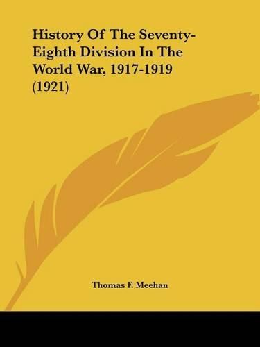 Cover image for History of the Seventy-Eighth Division in the World War, 1917-1919 (1921)