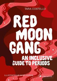 Cover image for Red Moon Gang: An Inclusive Guide to Periods