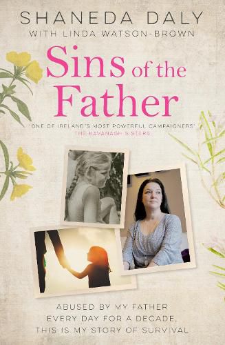 Cover image for Sins of the Father: Abused by my father every day for a decade, this is my story of survival