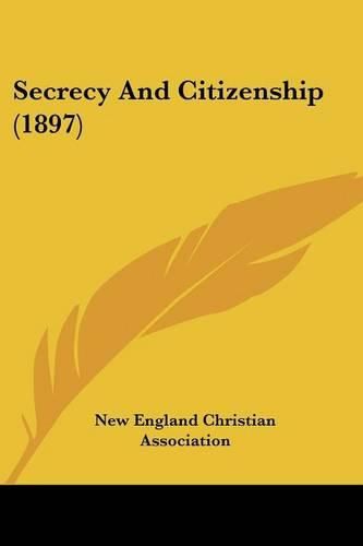 Cover image for Secrecy and Citizenship (1897)