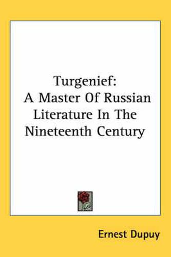 Cover image for Turgenief: A Master of Russian Literature in the Nineteenth Century