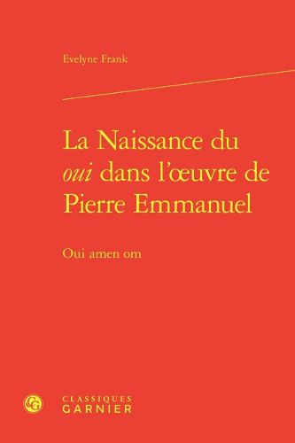 Cover image for La Naissance Du Oui Dans l'Oeuvre de Pierre Emmanuel