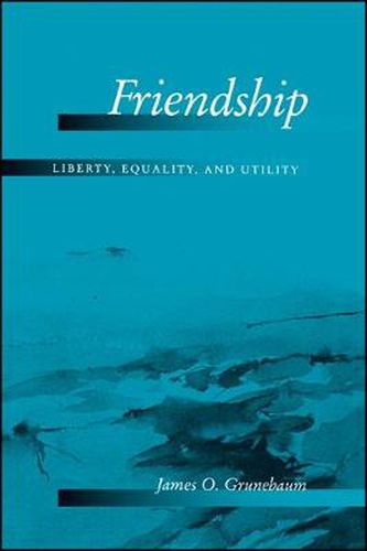 Cover image for Friendship: Liberty, Equality, and Utility