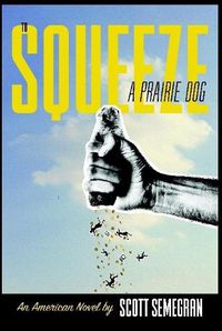 Cover image for To Squeeze a Prairie Dog