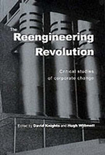 Cover image for The Reengineering Revolution: Critical Studies of Corporate Change