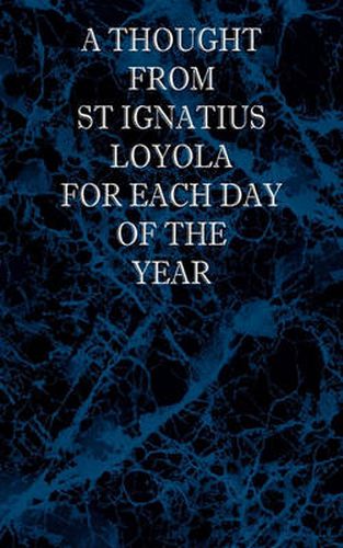 Cover image for A Thought From St Ignatius Loyola for Each Day of the Year