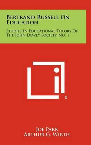 Bertrand Russell on Education: Studies in Educational Theory of the John Dewey Society, No. 1