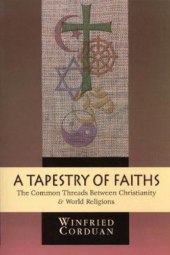 Cover image for A Tapestry of Faiths: The Common Threads Between Christianity and World Religions