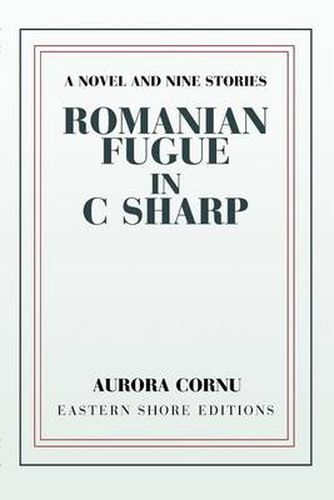 Cover image for Romanian Fugue in C Sharp:A Novel and Nine Stories: A Novel and Nine Stories