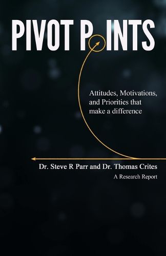 Cover image for Pivot Points: Attitudes, Motivations, and Priorities That Make a Difference