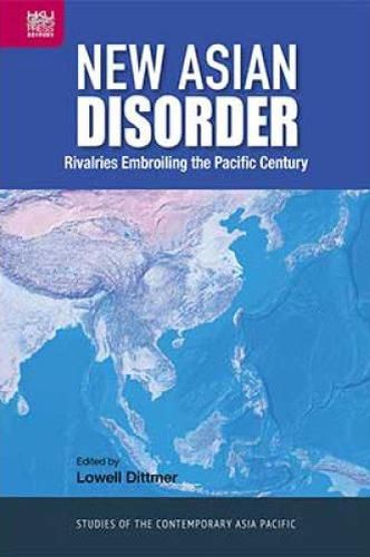 Cover image for New Asian Disorder: Rivalries Embroiling the Pacific Century