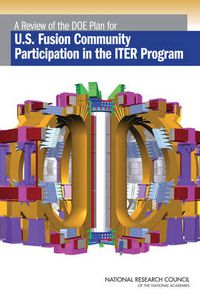 Cover image for A Review of the DOE Plan for U.S. Fusion Community Participation in the ITER Program