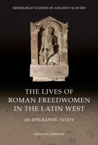 Cover image for The Lives of Roman Freedwomen in the Latin West