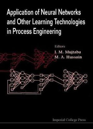 Application Of Neural Networks And Other Learning Technologies In Process Engineering