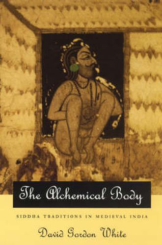 Cover image for The Alchemical Body: Siddha Traditions in Medieval India