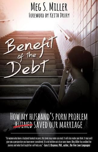 Cover image for Benefit of the Debt: How my husband's porn problem saved our marriage.