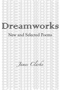 Cover image for Dreamworks: New and Selected Poems