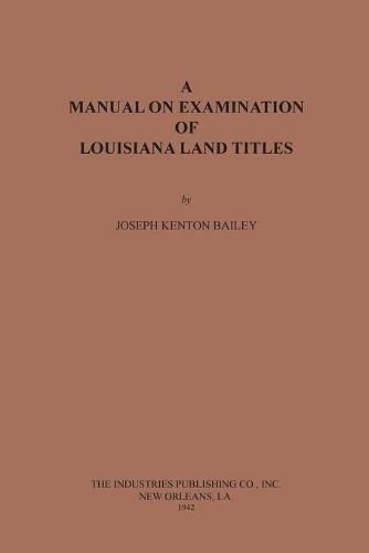 Cover image for A Manual on Examination of Louisiana Land Titles