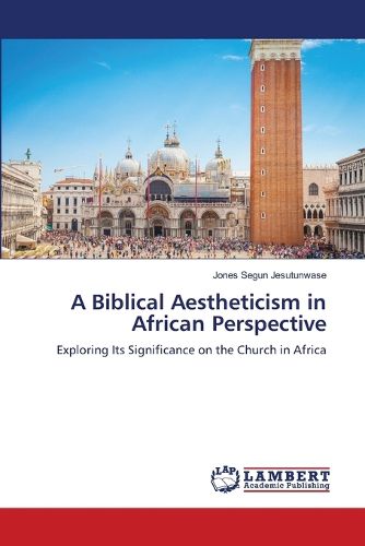 Cover image for A Biblical Aestheticism in African Perspective