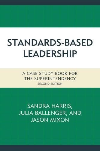 Cover image for Standards-Based Leadership: A Case Study Book for the Superintendency