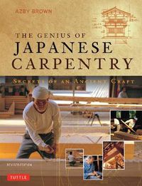 Cover image for The Genius of Japanese Carpentry: Secrets of an Ancient Woodworking Craft
